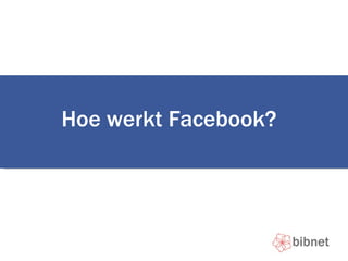 Hoe werkt Facebook? 