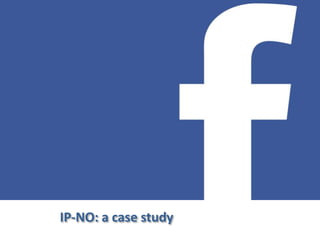 IP-NO: a case study
 