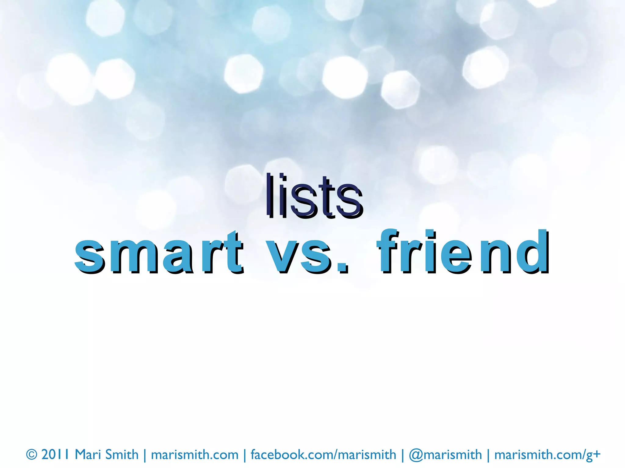 lists smart vs. friend 