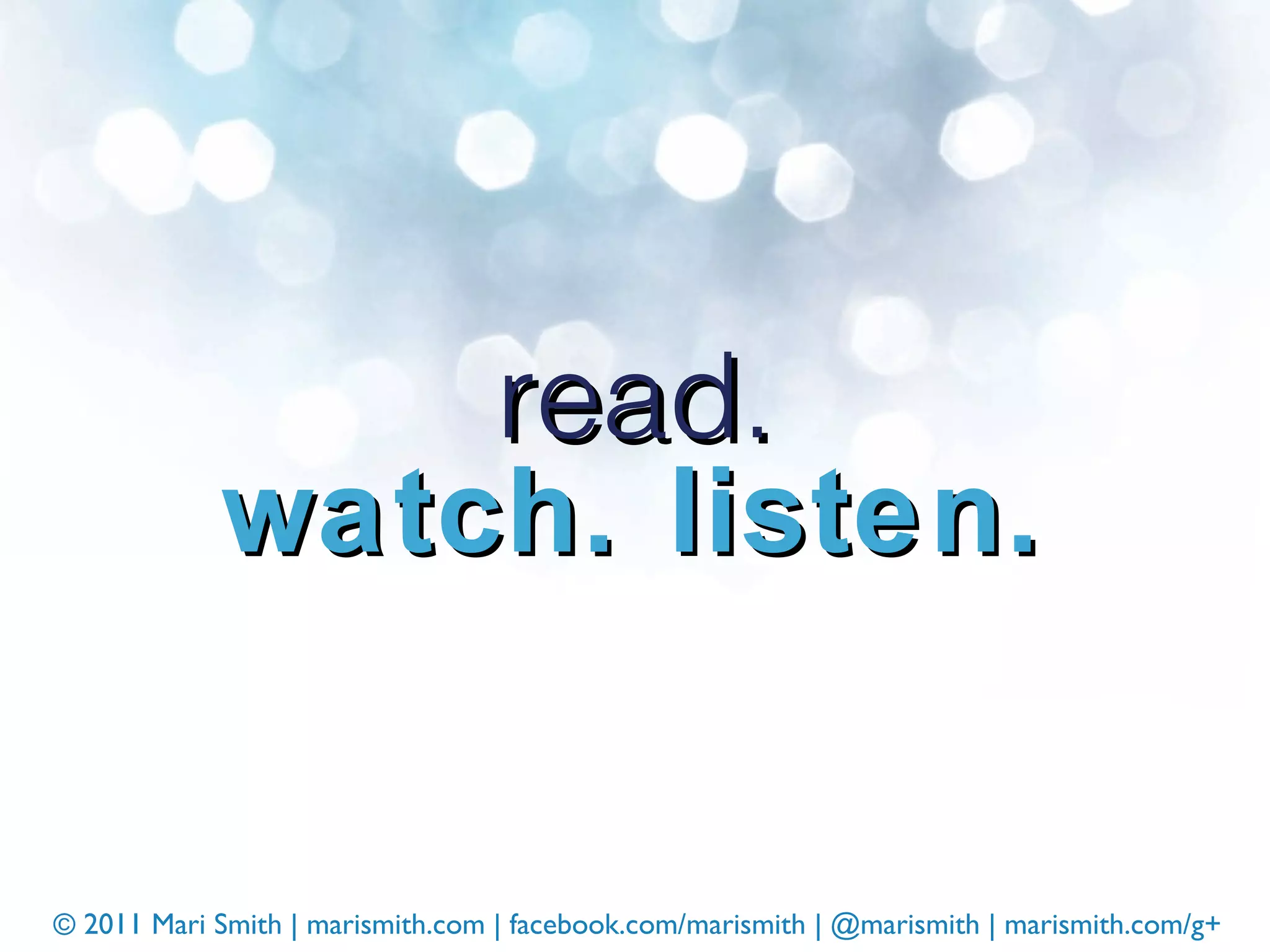 read. watch. listen. 