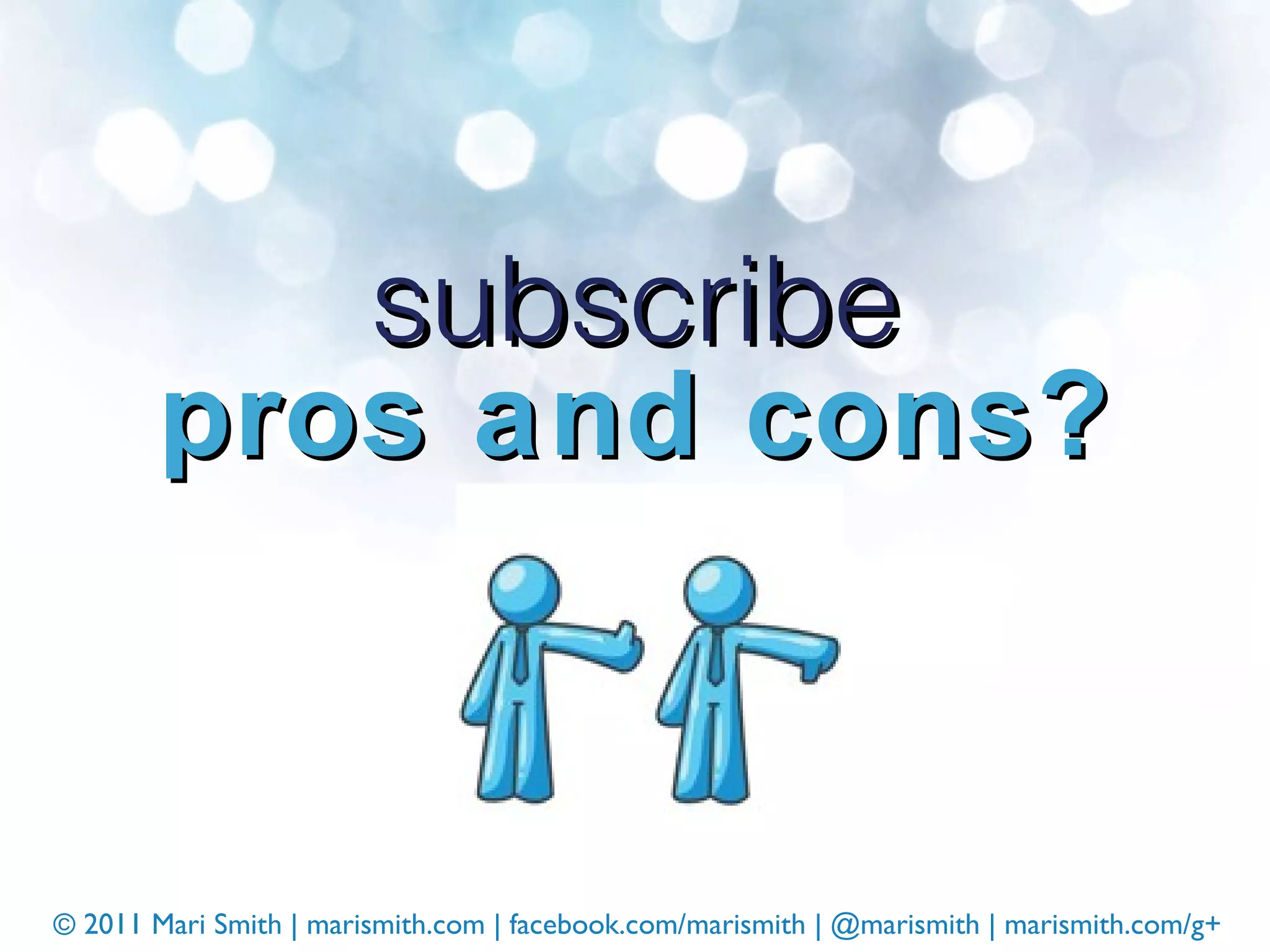 subscribe pros and cons? 