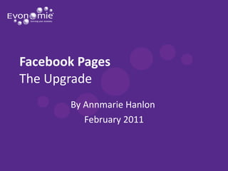 Facebook Pages The Upgrade By Annmarie Hanlon  February 2011 