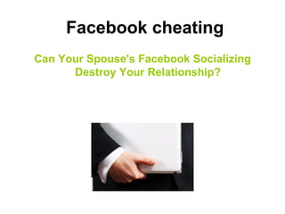 Facebook cheating   ,[object Object]