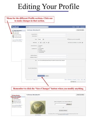 Editing Your Profile
Remember to click the “Save Changes” button when you modify anything.
Menu for the different Profile sections. Click one
to make changes in that section.
 