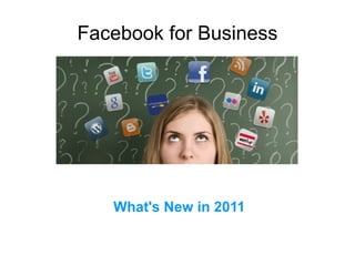 Facebook for Business What's New in 2011 
