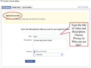 Type the title of video and Description. Choose Privacy to Who can see this?   