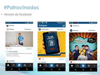 #Patrocinados
• Através do facebook
 
