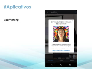 #Aplicativos
Boomerang
 
