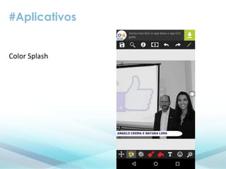 #Aplicativos
Color Splash
 