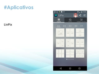 #Aplicativos
LinPix
 