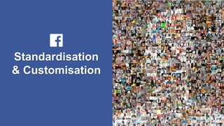 Standardisation
& Customisation
 