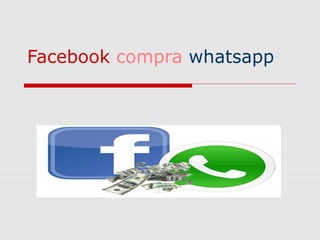 Facebook compra whatsapp
 