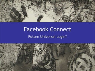 Facebook Connect Future Universal Login? 