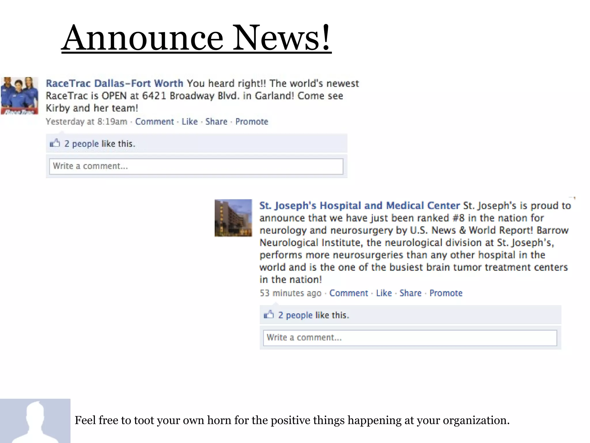 Announce News! Feel free to toot your own horn for the positive things happening at your organization. 