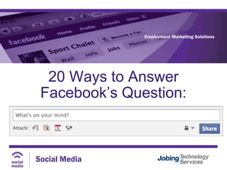 20 Ways to Answer Facebook’s Question: 