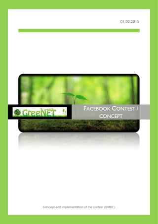01.02.2015
Concept and implementation of the contest (BMBF)
FACEBOOK CONTEST /
CONCEPT
 