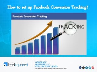 How to set up Facebook Conversion Tracking?
 