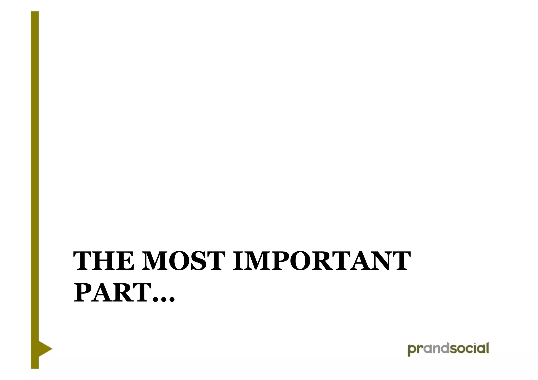 THE MOST IMPORTANT
PART…
 