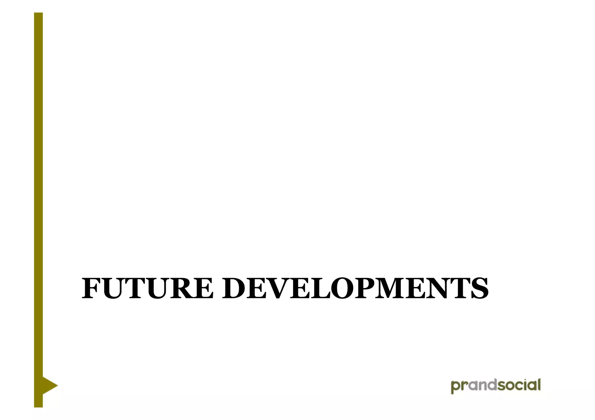 FUTURE DEVELOPMENTS
 