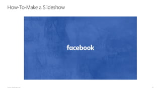 Source: Placeholder text. 49
How-To-Make a Slideshow
 