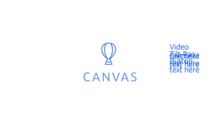 Video
text hereTilt-Pan
text here
Carousel
text hereButton
text here
 