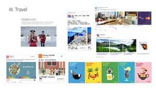 III. Travel
Hotels.com:
http://www.adweek.com/adfreak/hotelscom-created-facebook-
autoplay-ad-thats-infinitely-better-without-sound-165133
 
