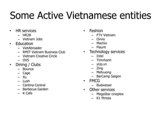 Some Active Vietnamese entities
    HR services                           Fashion
•                                     •
...