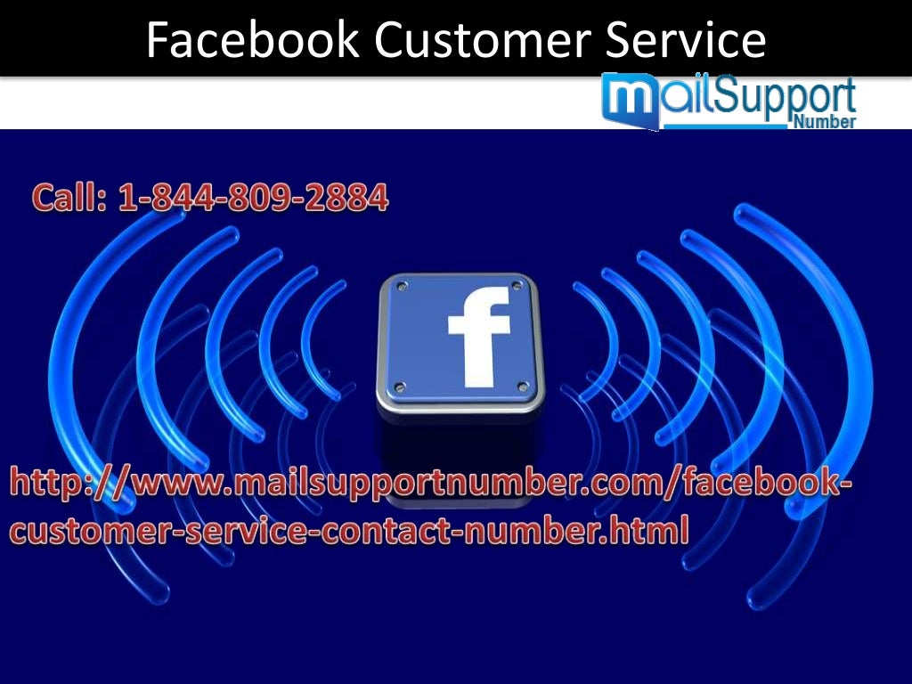 Facebook Customer Care 1-844-809-2884 (toll-free) you can get the