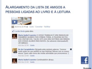 Alargamento da lista de amigos a pessoas ligadas ao livro e à leituraSusana Branco