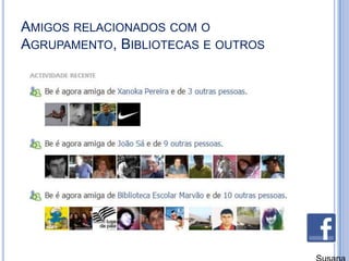 Amigos relacionados com o Agrupamento, Bibliotecas e outrosSusana Branco