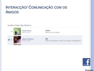 Interacção/ Comunicação com os AmigosSusana Branco