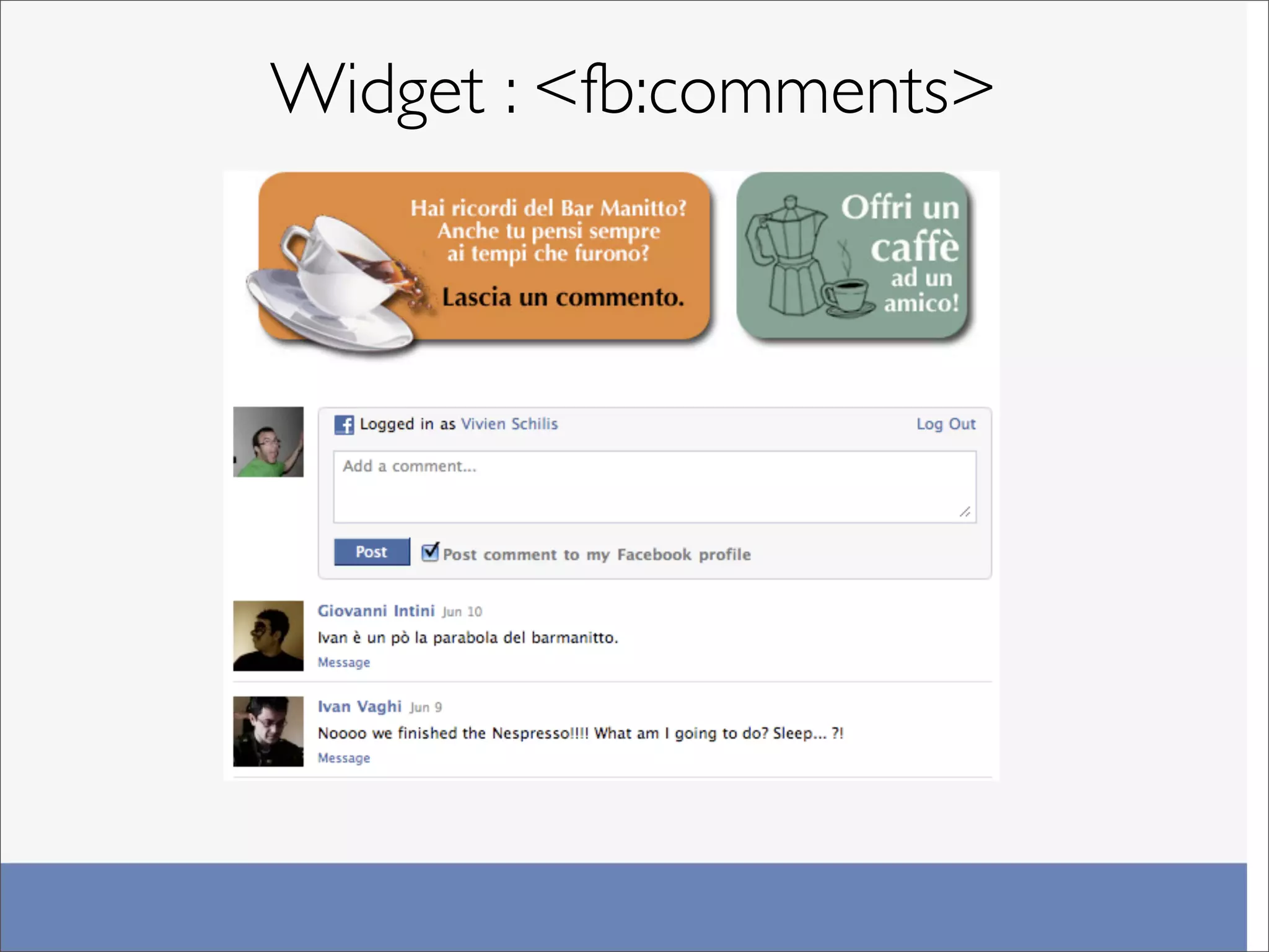 Widget : <fb:comments>
 