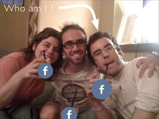 Who am I ?




   • Vivie
 