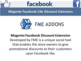 Magento Facebook Like Discount Extension
 