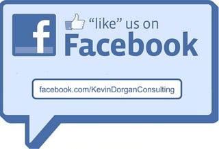 facebook.com/KevinDorganConsulting
 
