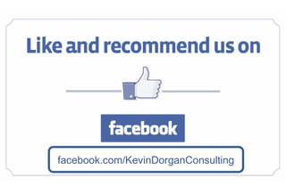 facebook.com/KevinDorganConsulting
 