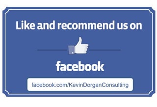 facebook.com/KevinDorganConsulting
 