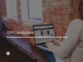 DPA Landscape
 
