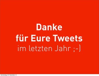 FACTS




                               Danke
                          für Eure Tweets
                              im ...