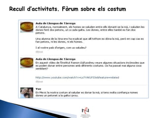 Recull d‟activitats. Fòrum sobre els costum
 
