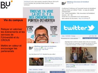 Vie du campus
Relayer et valoriser
les événements et les
services de
l'Université et du
CROUS
Mettre en valeur et
encourager les
partenariats
 