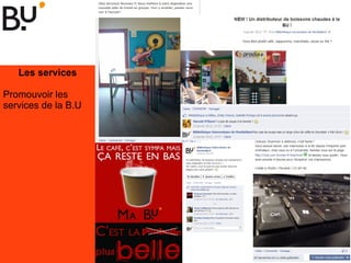 Les services
Promouvoir les
services de la B.U
 