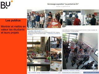 Les publics
Montrer et mettre en
valeur les étudiants
et leurs projets
 