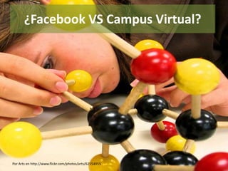 ¿Facebook VS Campus Virtual?




Por Arts en http://www.flickr.com/photos/arts/62554955
 