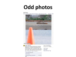 Odd photos
 