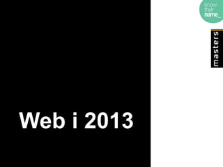 Web i 2013
 