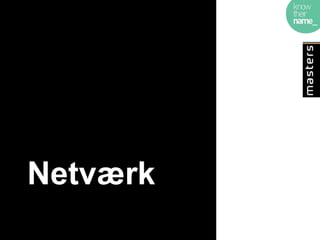 Netværk
 