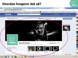 Hvordan fungerer det så?

  Hvad kan Facebook gøre for jer og jeres forretning?



  Flere kunder – Færre tomme pladser
  I sidder på det indhold som alle deler!
  Service
  Vise det I er gode til




                                                        71
 