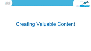Creating Valuable Content
 