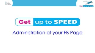 Administration of your FB Page
 